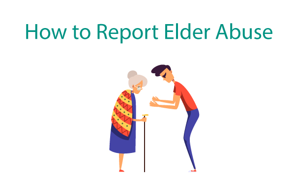 How to Report Elder Abuse