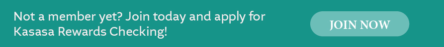 Not a member yet? Join today and apply for Kasasa Rewards Checking